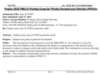 Project: IEEE P802.15 Working Group for Wireless Personal Area Networks (WPANs) Submission Title: State of TVWS Date Sub