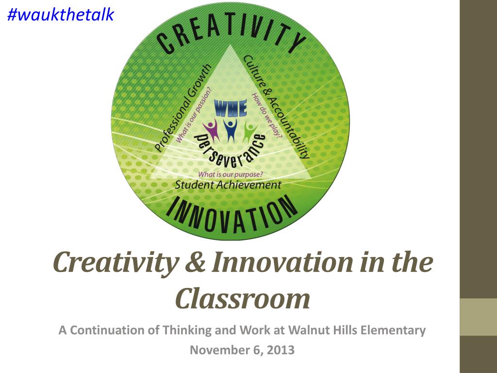 PPT - Creativity & Innovation in the Classroom PowerPoint Presentation ...
