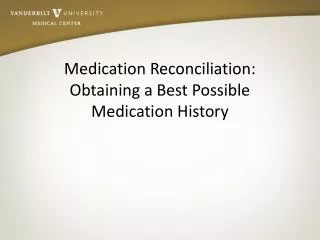 Medication Reconciliation: Obtaining a Best Possible Medication History