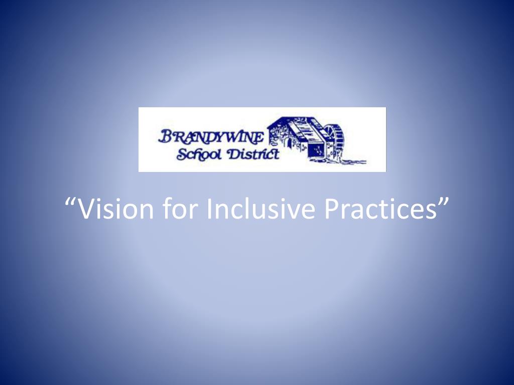 PPT - Embracing Inclusive Practices in Education: A Unified Vision for ...