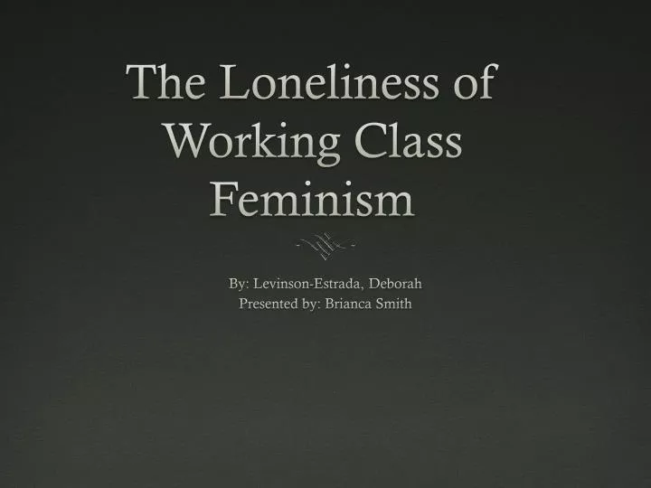 the loneliness of working class feminism