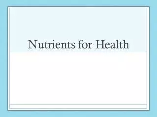 Nutrients for Health