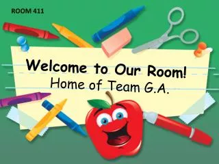 Welcome to Our Room! Home of Team G.A.