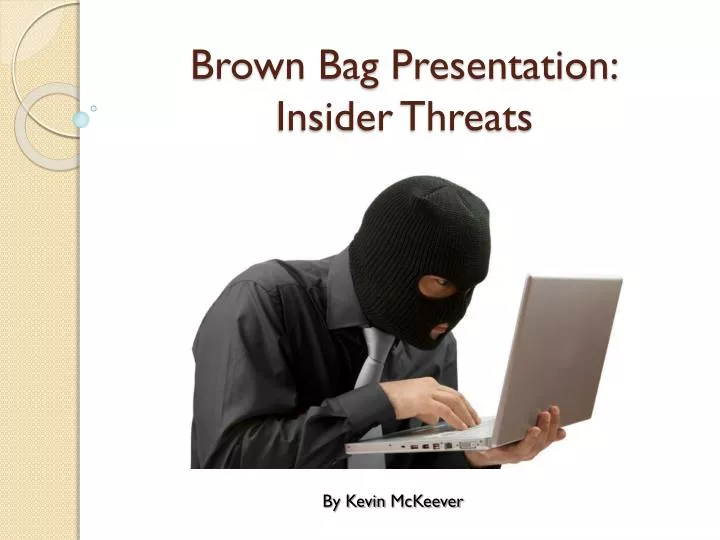 brown bag presentation insider threats