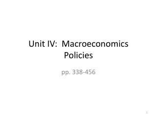 Unit IV: Macroeconomics Policies