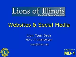 Websites &amp; Social Media Lion Tom Drez MD-1 IT Chairperson tom@drez.net