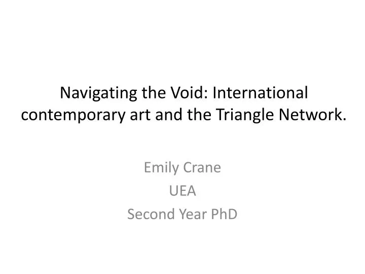 navigating the void international contemporary art and the triangle network