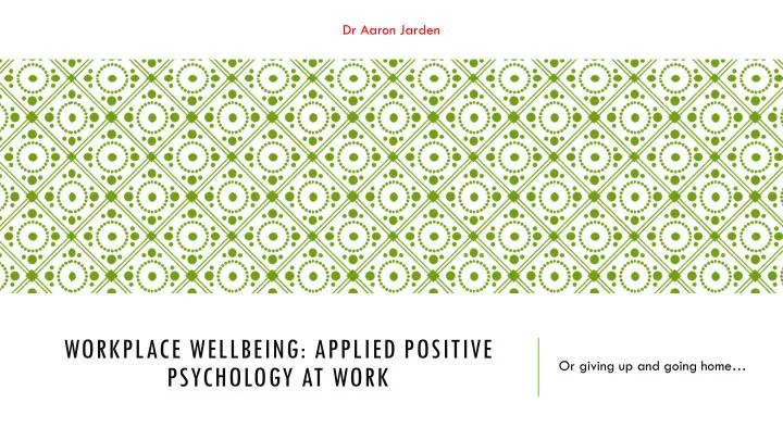 workplace wellbeing applied positive psychology at work