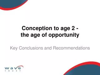 Conception to age 2 - the age of opportunity