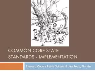 Common Core State Standards - Implementation