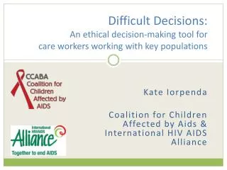 Difficult Decisions: An ethical decision-making tool for care workers working with key populations
