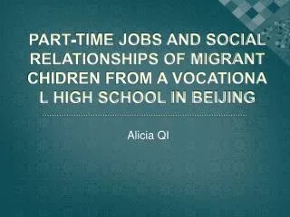 PART-TIME JOBS AND SOCIAL RELATIONSHIPS OF MIGRANT CHIDREN FROM A VOCATIONAL HIGH SCHOOL IN BEIJING