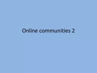 Online communities 2