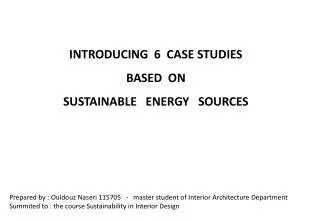 INTRODUCING 6 CASE STUDIES BASED ON SUSTAINABLE ENERGY SOURCES