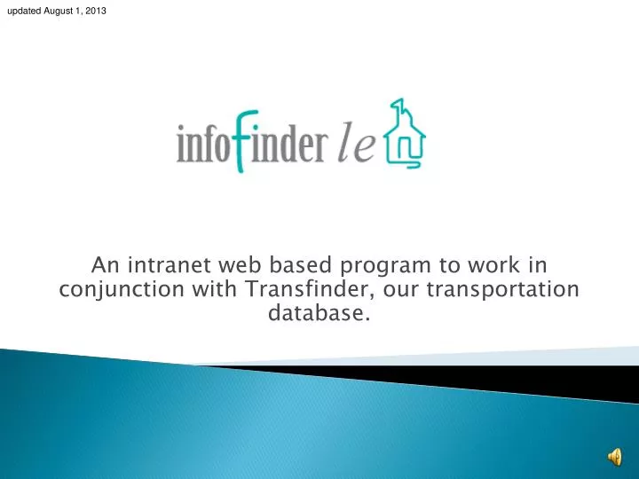 an intranet web based program to work in conjunction with transfinder our transportation database
