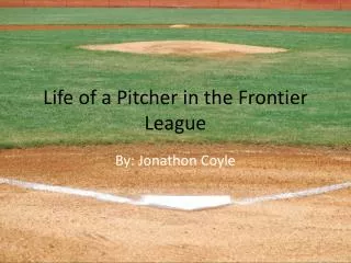 Life of a Pitcher in the Frontier League