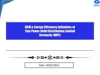 DSM &amp; Energy Efficiency Initiatives at Tata Power Delhi Distribution Limited (formerly: NDPL)