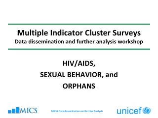 Multiple Indicator Cluster Surveys Data dissemination and further analysis workshop