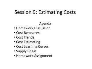 Session 9: Estimating Costs