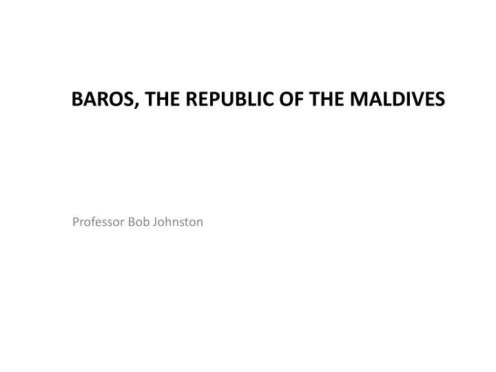 baros the republic of the maldives