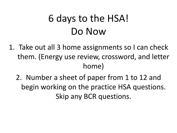 6 days to the hsa do now