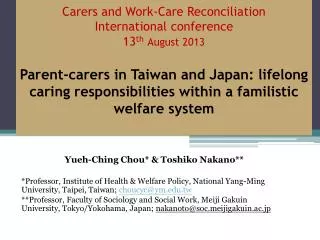 Yueh-Ching Chou* &amp; Toshiko Nakano** *Professor, Institute of Health &amp; Welfare Policy, National Yang-Ming Univer