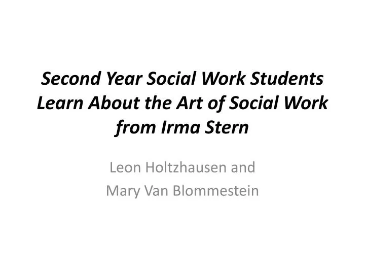 second year social work students learn about the art of social work from irma stern