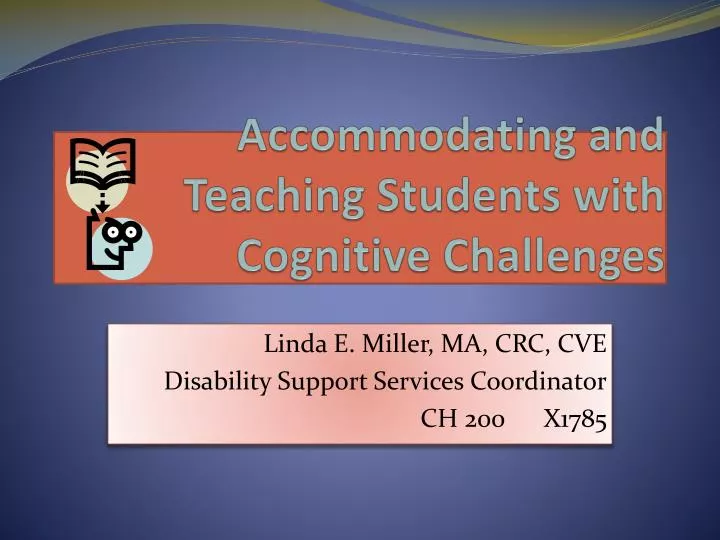 accommodating and teaching students with cognitive challenges
