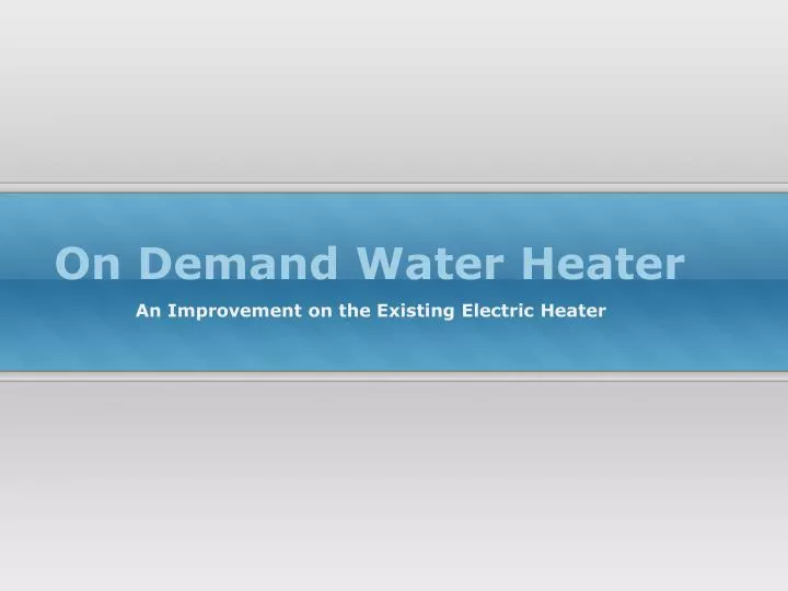 on demand water heater