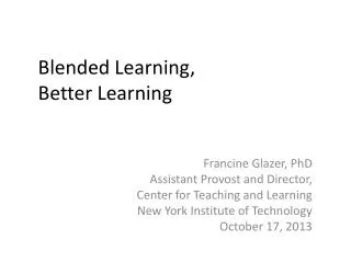 Blended Learning , Better Learning