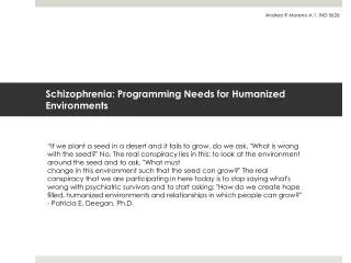 Schizophrenia: Programming Needs for Humanized Environments