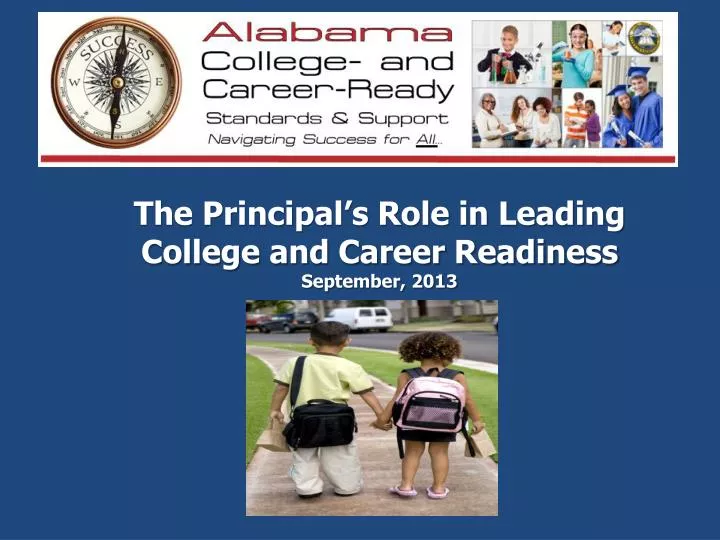 the principal s role in leading college and career readiness september 2013