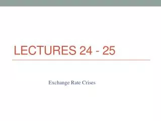 Lectures 24 - 25