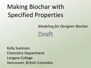 Making Biochar with Specified Properties