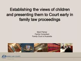 Establishing the views of children and presenting them to Court early in family law proceedings