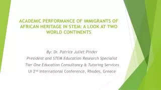 ACADEMIC PERFORMANCE OF IMMIGRANTS OF AFRICAN HERITAGE IN STEM: A LOOK AT TWO WORLD CONTINENTS