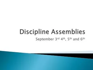 Discipline Assemblies