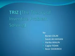 TRIZ ( The Theory of Inventive Problem Solving )