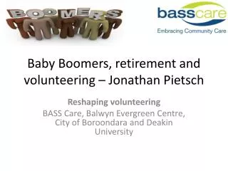 Baby Boomers, retirement and volunteering – Jonathan Pietsch