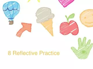 8 Reflective Practice