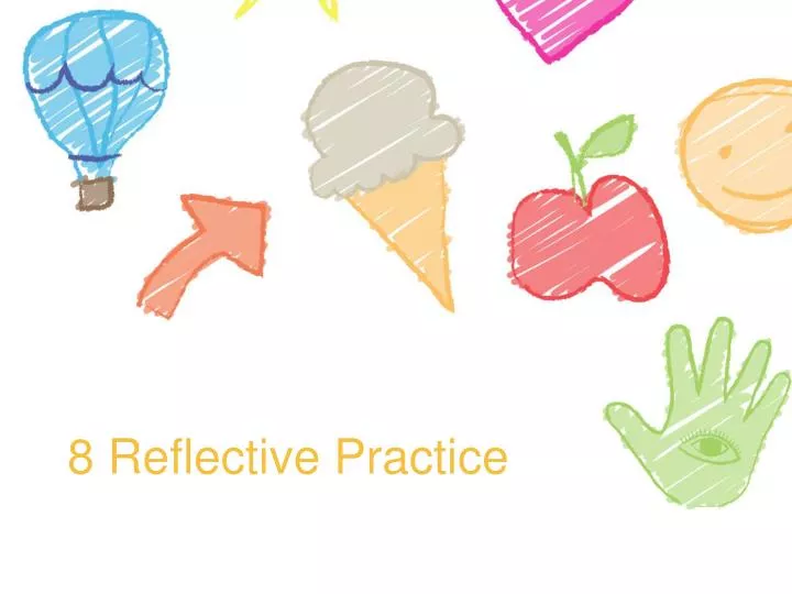 8 reflective practice