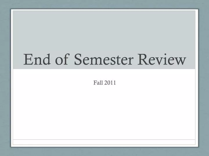 end of semester review