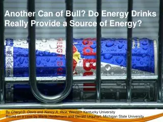 Another Can of Bull? Do Energy Drinks Really Provide a Source of Energy?