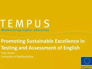 Promoting Sustainable Excellence in Testing and Assessment of English Tony Green University of Bedfordshire