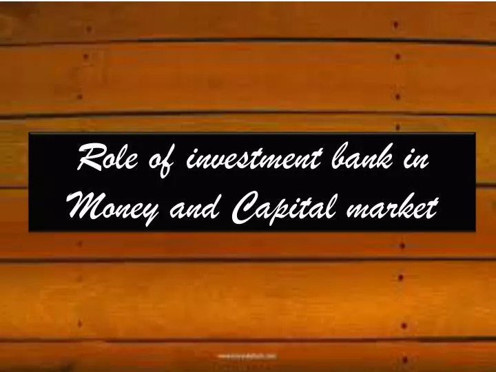 role of investment bank in money and capital market