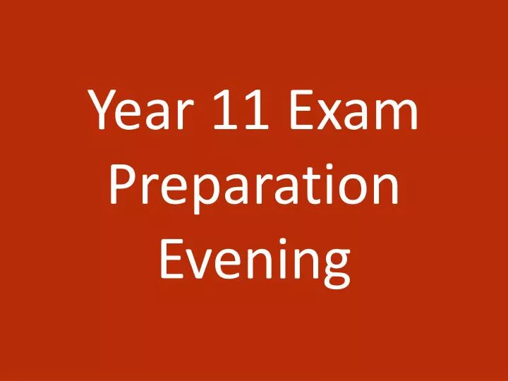 year 11 exam preparation evening