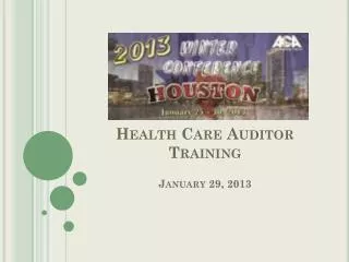 Health Care Auditor Training January 29, 2013