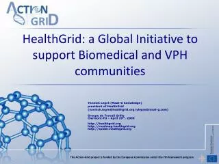 HealthGrid: a Global Initiative to support Biomedical and VPH communities