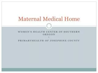 Maternal Medical Home