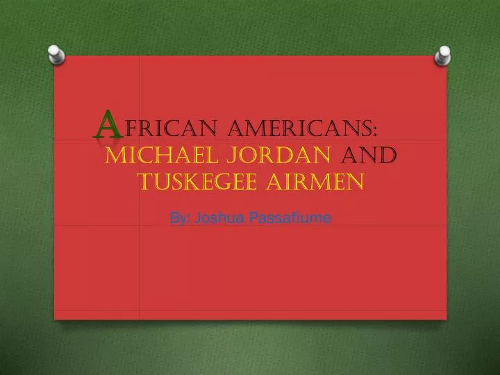 frican americans michael jordan and tuskegee airmen